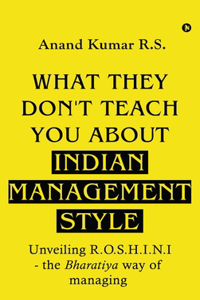 What They Don't Teach You About Indian Management Style