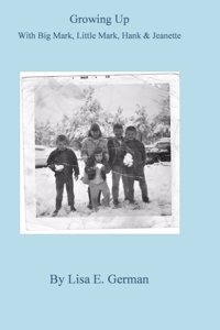 Growing Up with Big Mark, Little Mark, Hank & Jeanette