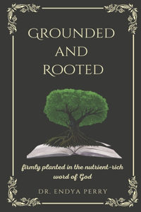 Grounded and Rooted