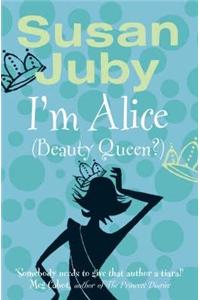 I'm Alice (Beauty Queen?)