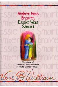 Amber Was Brave, Essie Was Smart: The Story of Amber and Essie Told Here in Poems and Pictures