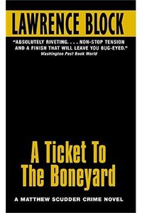 A Ticket to the Boneyard