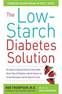 The Low-Starch Diabetes Solution: Six Steps to Optimal Control of Your Adult-Onset (Type 2) Diabetes