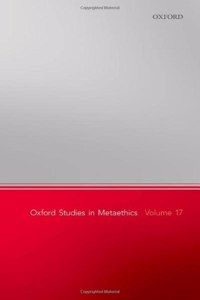 Oxford Studies in Metaethics, Volume 17