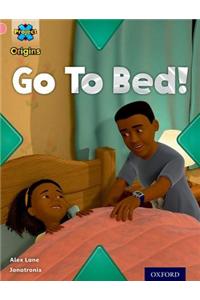 Project X Origins: Pink Book Band, Oxford Level 1+: My Family: Go To Bed!