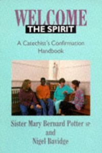 Welcome the Spirit: Catechist Confirmation Handbook