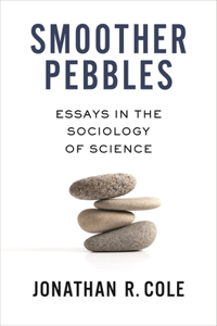 Smoother Pebbles: Essays in the Sociology of Science