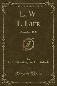 L. W. L Life