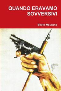 Quando Eravamo Sovversivi