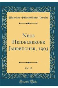 Neue Heidelberger Jahrbücher, 1903, Vol. 12 (Classic Reprint)