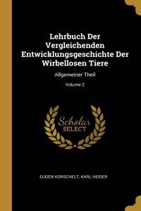 Lehrbuch Der Vergleichenden Entwicklungsgeschichte Der Wirbellosen Tiere