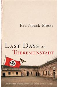 Last Days of Theresienstadt