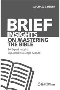 Brief Insights on Mastering the Bible