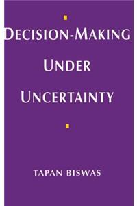 Decision-Making Under Uncertainty