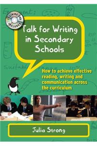 Talk for Writing in Secondary Schools: How to Achieve Effective Reading, Writing and Communication Across the Curriculum, with DVD