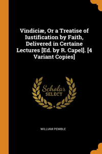VINDICI , OR A TREATISE OF IUSTIFICATION