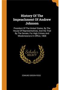 History Of The Impeachment Of Andrew Johnson