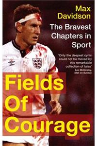 Fields of Courage: The Bravest Chapters in Sport