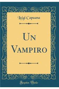 Un Vampiro (Classic Reprint)