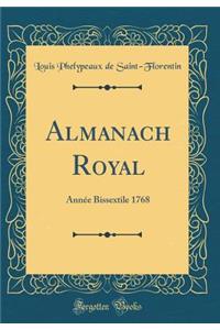 Almanach Royal: Annee Bissextile 1768 (Classic Reprint)