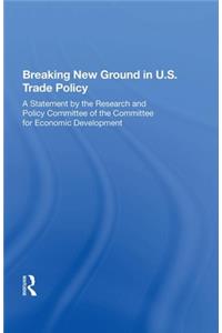 Breaking New Ground In U.s. Trade Policy