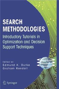 Search Methodologies: Introductory Tutorials in Optimization and Decision Support Techniques