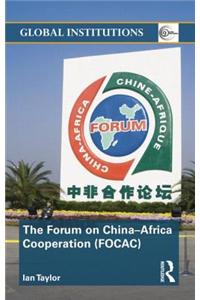 The Forum on China- Africa Cooperation (FOCAC)