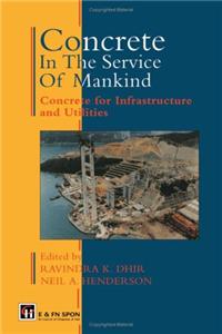 Concrete in the Service of Mankind: Concrete for Infrastructure and Utilities