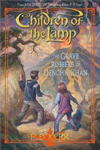 The Grave Robbers of Genghis Khan- Children of the Lamp Book Seven (the Children of the Lamp)