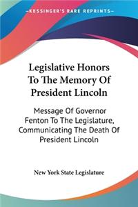 Legislative Honors To The Memory Of President Lincoln