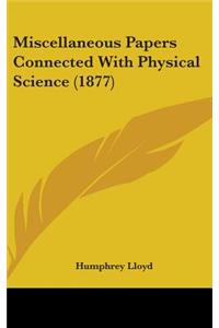 Miscellaneous Papers Connected With Physical Science (1877)