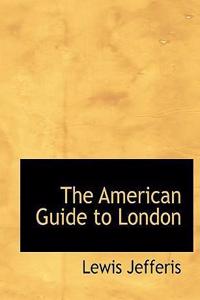 The American Guide to London