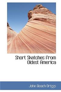 Short Sketches from Oldest America
