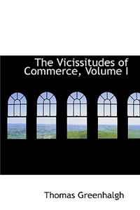 The Vicissitudes of Commerce, Volume I