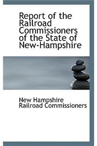 Report of the Railroad Commissioners of the State of New-Hampshire