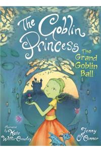 The Goblin Princess: The Grand Goblin Ball