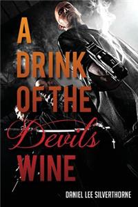 Drink of the Devils Wine