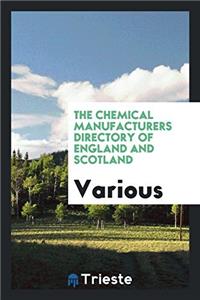 The Chemical Manufacturers Directory of England and Scotland