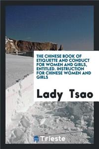 The Chinese Book of Etiquette and Conduct for Women and Girls, Entitled ...