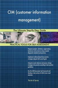 CIM (customer information management) The Ultimate Step-By-Step Guide