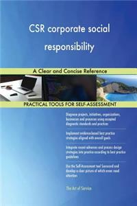 CSR corporate social responsibility A Clear and Concise Reference