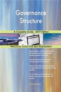 Governance Structure A Complete Guide - 2019 Edition
