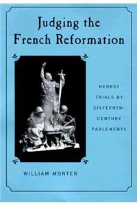 Judging the French Reformation