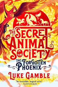 The Secret Animal Society - The Forgotten Phoenix