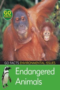 Endangered Animals (Go Facts: Environmental Issues) Hardcover â€“ 1 January 2007