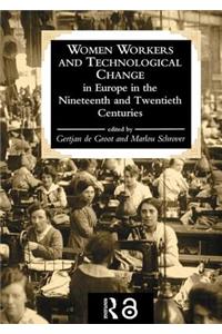 Women Workers and Technological Change in Europe in the Nineteenth and Twentieth Century