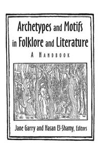 Archetypes and Motifs in Folklore and Literature: A Handbook