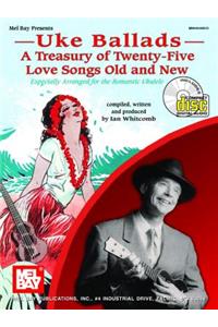 Uke Ballads: A Treasury of Twenty-Five Love Songs Old and New