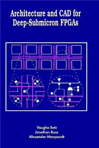Architecture and CAD for Deep-Submicron FPGAs