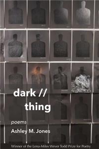 Dark // Thing: Poems